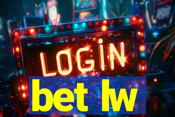 bet lw